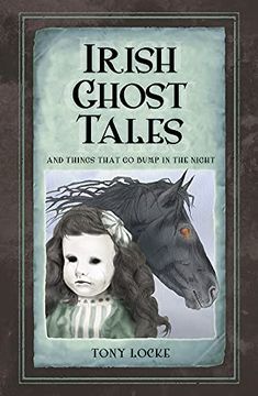 portada Irish Ghost Tales: And Things That Go Bump in the Night (in English)