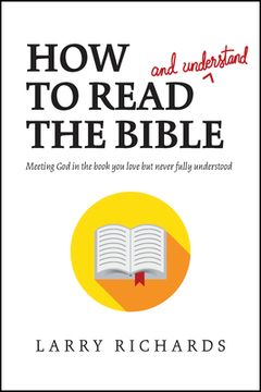portada How to Read (and Understand) the Bible: Meeting God in the Book You Love But Never Fully Understood (in English)