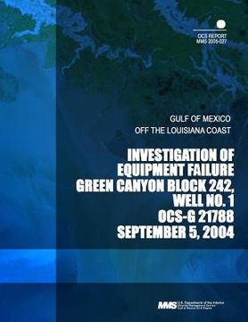portada Investigation of Equipment Failure Green Canyon Block 242, Well No.1 OCS-G 21788 (en Inglés)