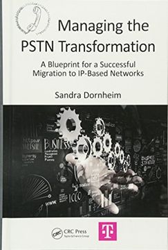 portada Managing the PSTN Transformation: A Blueprint for a Successful Migration to Ip-Based Networks (en Inglés)