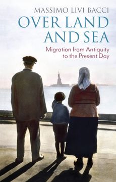 portada Over Land and Sea: Migration From Antiquity to the Present day (en Inglés)