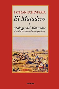 portada El Matadero (y Apologia del Matambre) (in Spanish)
