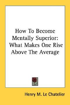portada how to become mentally superior: what makes one rise above the average