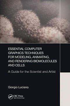 portada Essential Computer Graphics Techniques for Modeling, Animating, and Rendering Biomolecules and Cells: A Guide for the Scientist and Artist (en Inglés)