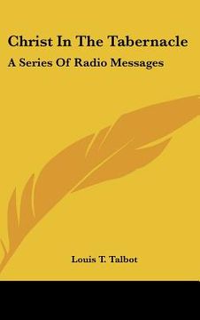 portada christ in the tabernacle: a series of radio messages (en Inglés)