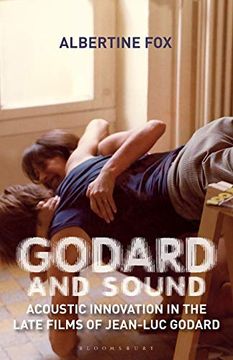portada Godard and Sound: Acoustic Innovation in the Late Films of Jean-Luc Godard (in English)