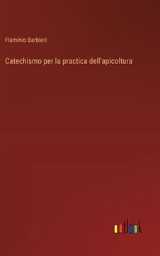 portada Catechismo per la practica dell'apicoltura (en Italiano)