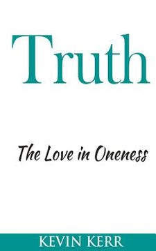 portada Truth: The Love in Oneness. (en Inglés)