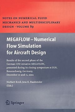 portada megaflow - numerical flow simulation for aircraft design: results of the second phase of the german cfd initiative megaflow, presented during its clos (in English)