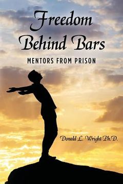 portada Freedom Behind Bars: Mentors from Prison (en Inglés)
