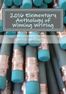 portada 2016 Elementary Anthology of Winning Writing (en Inglés)