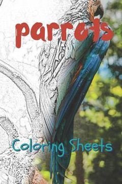 portada Parrot Coloring Sheets: 30 Parrot Drawings, Coloring Sheets Adults Relaxation, Coloring Book for Kids, for Girls, Volume 4 (en Inglés)