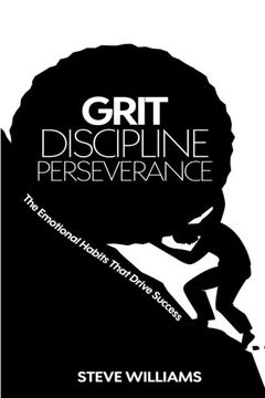 portada Grit, Discipline, Perseverance: The Emotional Habits That Drive Success