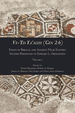 portada Ve-'Ed Ya'aleh (Gen 2: 6), volume 1: Essays in Biblical and Ancient Near Eastern Studies Presented to Edward L. Greenstein (en Inglés)