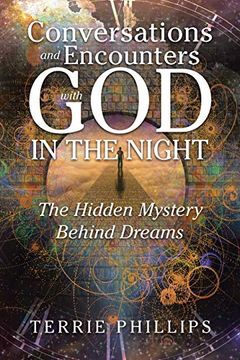 portada Conversations and Encounters With god in the Night: The Hidden Mystery Behind Dreams (en Inglés)