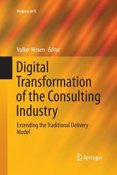 portada Digital Transformation of the Consulting Industry: Extending the Traditional Delivery Model