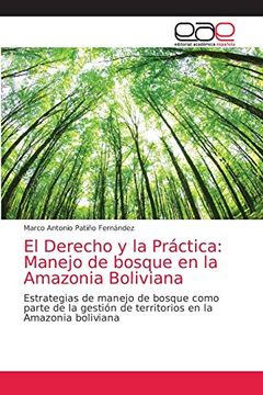 portada El Derecho y la Práctica: Manejo de Bosque en la Amazonia Boliviana