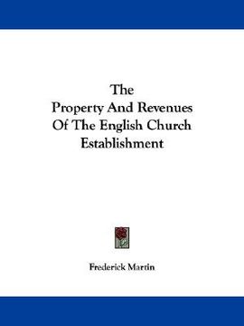 portada the property and revenues of the english church establishment (en Inglés)