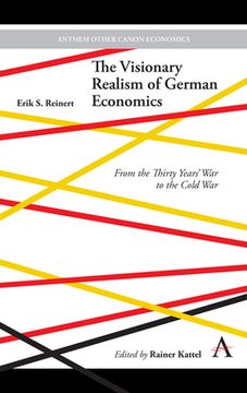 portada Visionary Realism Of German Economics: From The Thirty Years War To The Cold War (anthem Other Canon Economics) (en Inglés)