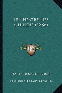 portada Le Theatre Des Chinois (1886) (in French)