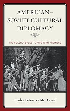 portada American–Soviet Cultural Diplomacy: The Bolshoi Ballet's American Premiere