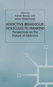 portada Addictive Behaviour: Molecules to Mankind: Perspectives on the Nature of Addiction (en Inglés)