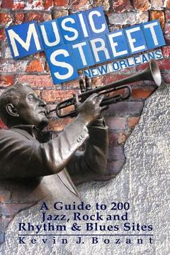 portada Music Street New Orleans: A Guide to 200 Jazz, Rock and Rhythm & Blues Sites (en Inglés)