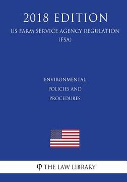 portada Environmental Policies and Procedures (US Farm Service Agency Regulation) (FSA) (2018 Edition) (en Inglés)
