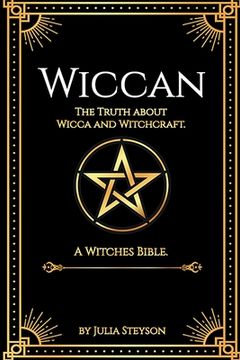 portada Wiccan: The Truth about Wicca and Witchcraft: The Truth about Wicca and Witchcraft: A Witches Bible (including Witches Herbs) 