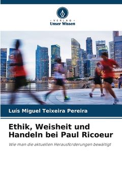 portada Ethik, Weisheit und Handeln bei Paul Ricoeur (en Alemán)