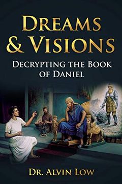 portada Dreams & Visions (Decrypting the Book of Daniel) (en Inglés)