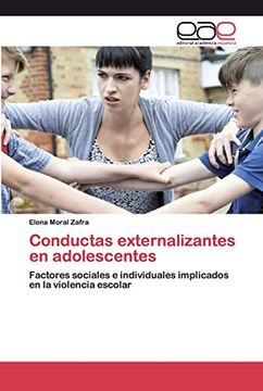 portada Conductas Externalizantes en Adolescentes: Factores Sociales e Individuales Implicados en la Violencia Escolar
