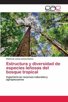 portada Estructura y Diversidad de Especies Leñosas del Bosque Tropical: Ingeniería en Recursos Naturales y Agropecuarios