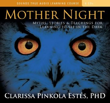 portada Mother Night: Myths, Stories & Teachings for Learning to see in the Dark () (en Inglés)