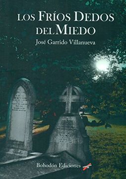 portada Los Fríos Dedos del Miedo (Bohodón Ediciones) (in Spanish)