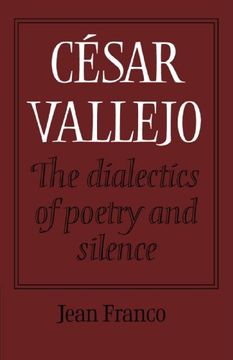portada César Vallejo: The Dialectics of Poetry and Silence Paperback (en Inglés)
