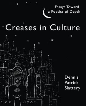portada Creases In Culture: Essays Toward a Poetics of Depth