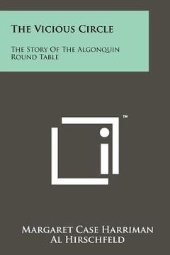 portada the vicious circle: the story of the algonquin round table (in English)