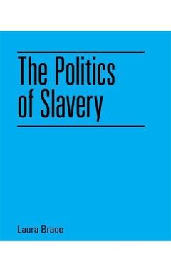portada The Politics of Slavery (in English)