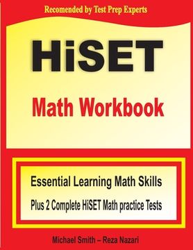 portada HiSET Math Workbook: Essential Learning Math Skills Plus Two Complete HiSET Math Practice Tests (in English)
