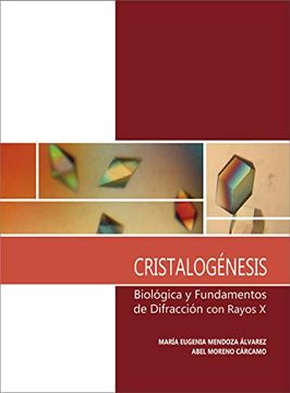 portada Cristalogénesis Biológica y Fundamentos de Difracción con Rayos x (in Spanish)