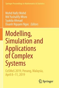 portada Modelling, Simulation and Applications of Complex Systems: Cosmos 2019, Penang, Malaysia, April 8-11, 2019 (in English)