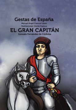 portada El Gran Capitán: Gonzalo Fernández de Córdoba: 3 (Gestas de España) (in Spanish)