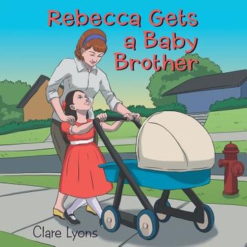 portada Rebecca Gets a Baby Brother (en Inglés)