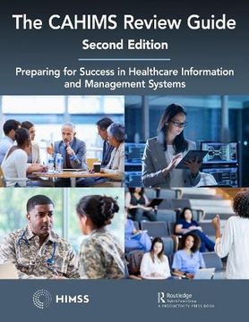 portada The Cahims Review Guide: Preparing for Success in Healthcare Information and Management Systems (Himss Book Series) (en Inglés)