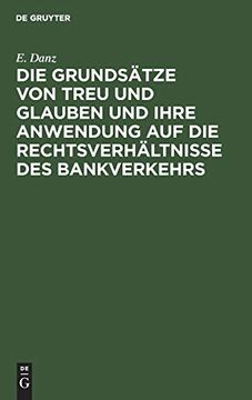 portada Die Grundsätze von Treu und Glauben und Ihre Anwendung auf die Rechtsverhältnisse des Bankverkehrs (in German)