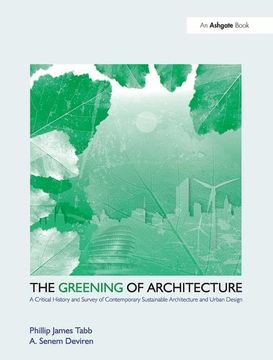 portada The Greening of Architecture: A Critical History and Survey of Contemporary Sustainable Architecture and Urban Design (in English)