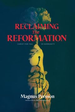 portada Reclaiming the Reformation: Christ for you in Community (en Inglés)
