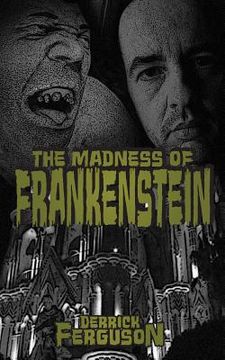 portada The Madness of Frankenstein (en Inglés)