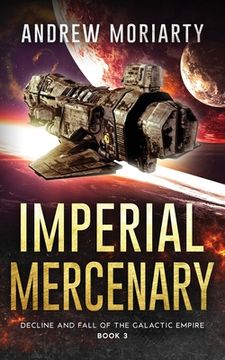 portada Imperial Mercenary: Decline and Fall of the Galactic Empire Book 3 (en Inglés)